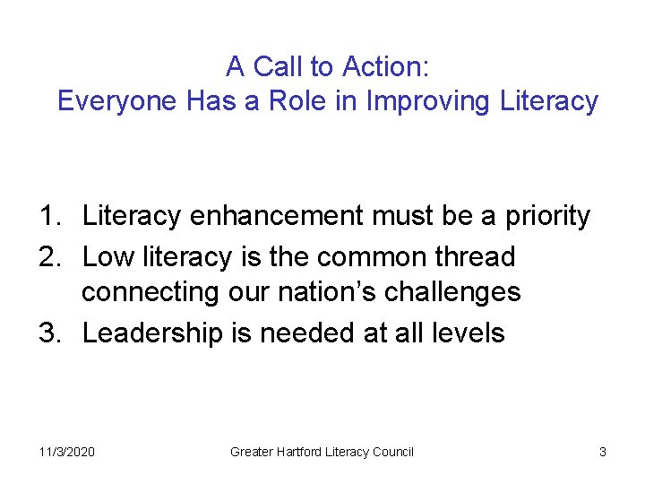 A Call to Action: Everyone Has a Role in Improving Literacy 1. Literacy enhancement