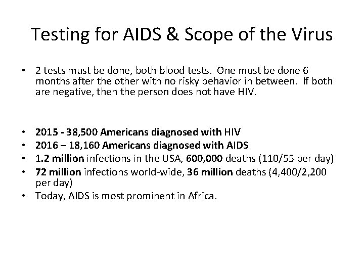 Testing for AIDS & Scope of the Virus • 2 tests must be done,