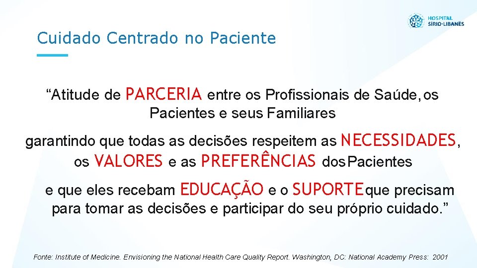 Cuidado Centrado no Paciente “Atitude de PARCERIA entre os Profissionais de Saúde, os Pacientes