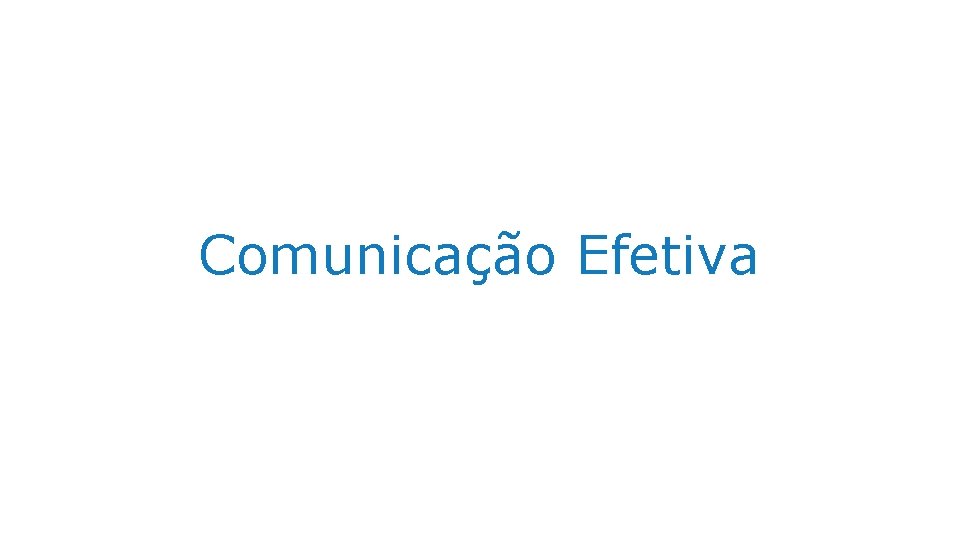 Comunicação Efetiva 