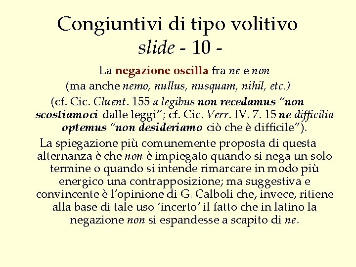 Congiuntivi di tipo volitivo slide - 10 La negazione oscilla fra ne e non