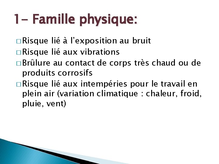 1 - Famille physique: � Risque lié à l’exposition au bruit � Risque lié