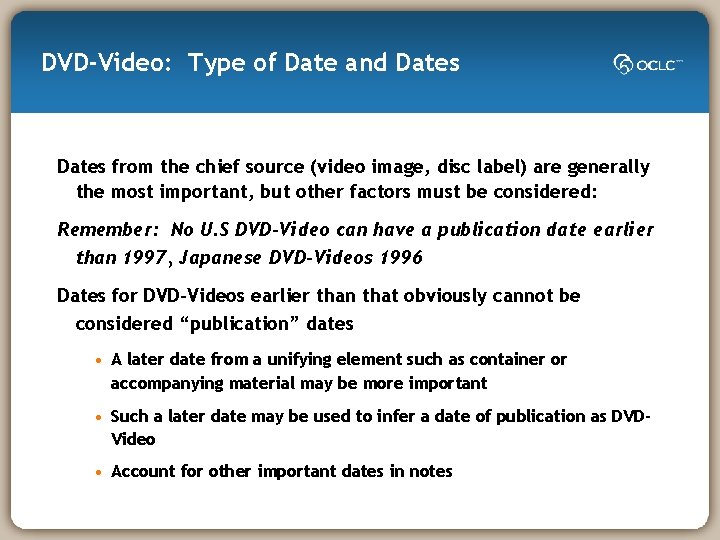 DVD-Video: Type of Date and Dates from the chief source (video image, disc label)