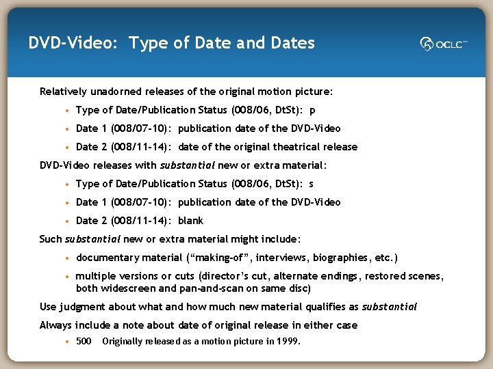 DVD-Video: Type of Date and Dates Relatively unadorned releases of the original motion picture: