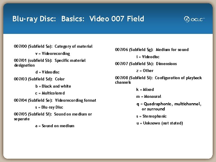 Blu-ray Disc: Basics: Video 007 Field 007/00 (Subfield $a): Category of material v =