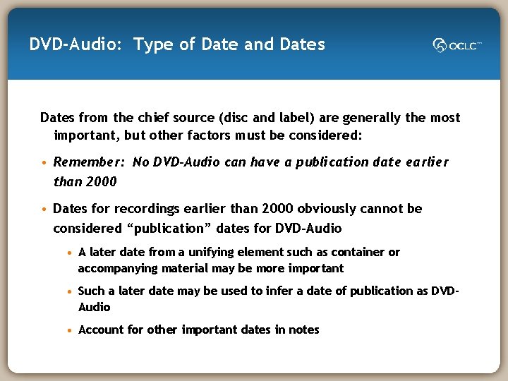 DVD-Audio: Type of Date and Dates from the chief source (disc and label) are