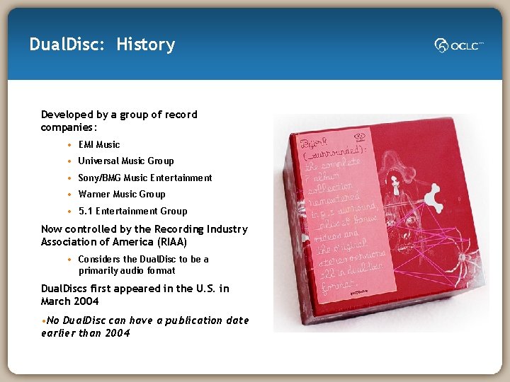 Dual. Disc: History Developed by a group of record companies: • EMI Music •