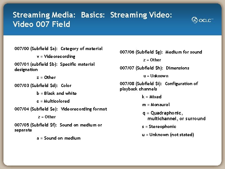 Streaming Media: Basics: Streaming Video: Video 007 Field 007/00 (Subfield $a): Category of material