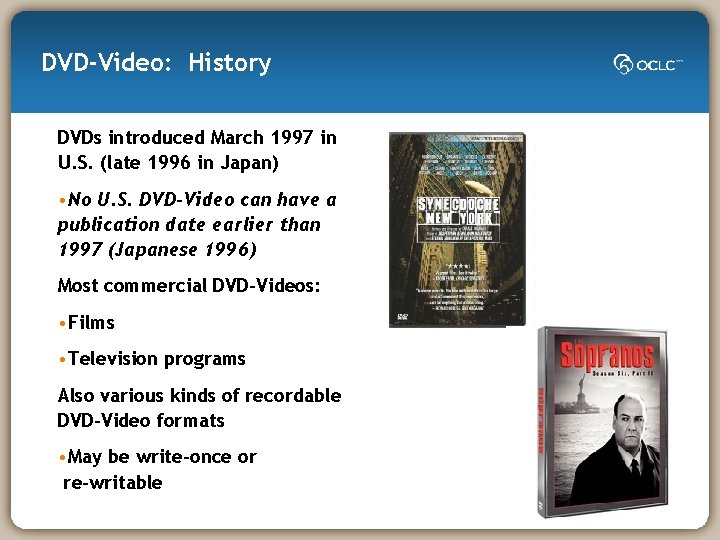 DVD-Video: History DVDs introduced March 1997 in U. S. (late 1996 in Japan) •