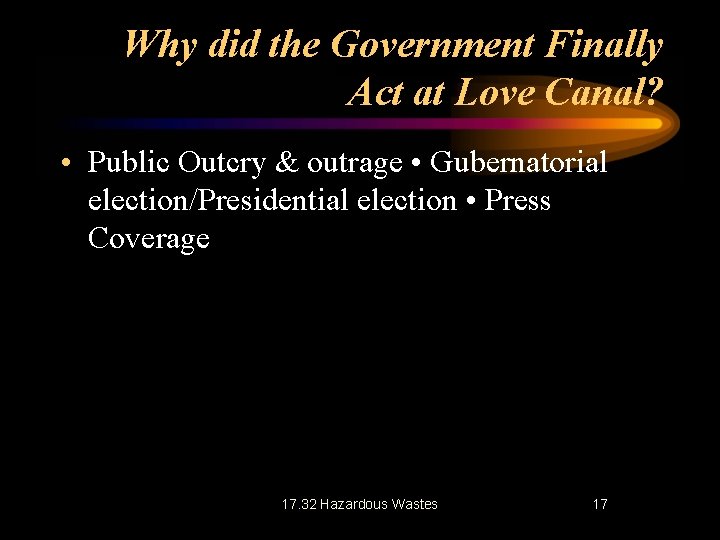 Why did the Government Finally Act at Love Canal? • Public Outcry & outrage