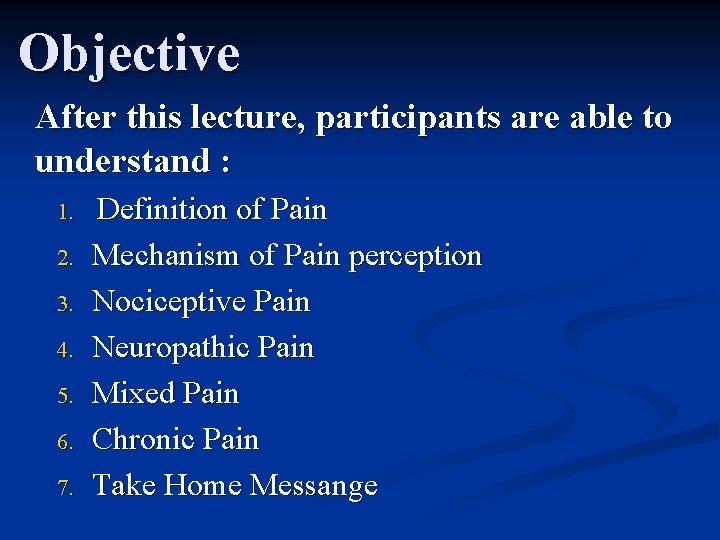Objective After this lecture, participants are able to understand : 1. 2. 3. 4.