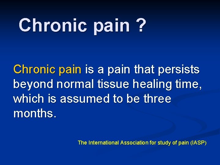 Chronic pain ? Chronic pain is a pain that persists beyond normal tissue healing