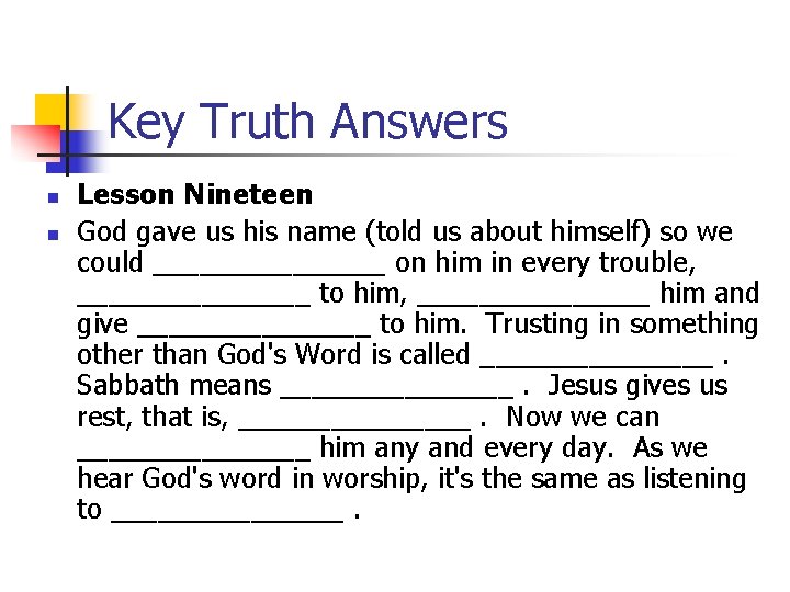 Key Truth Answers n n Lesson Nineteen God gave us his name (told us