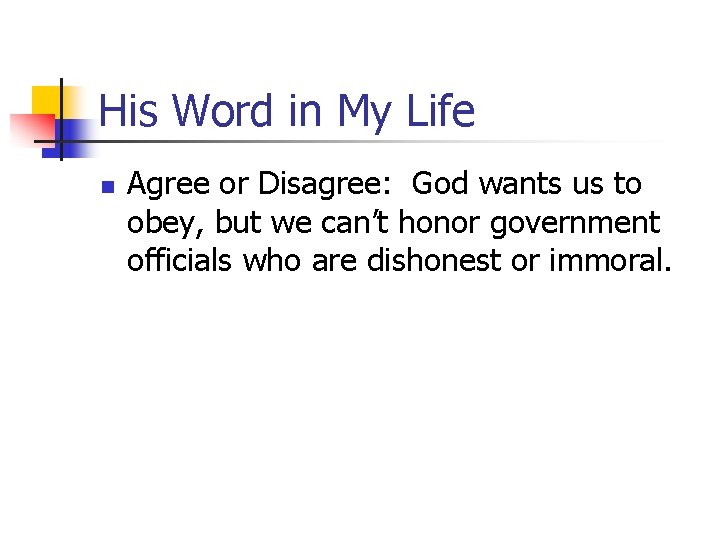 His Word in My Life n Agree or Disagree: God wants us to obey,