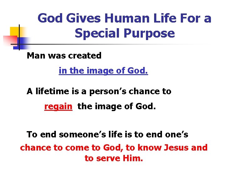 God Gives Human Life For a Special Purpose Man was created in the image