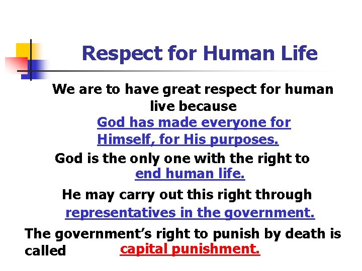 Respect for Human Life We are to have great respect for human live because