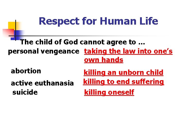 Respect for Human Life The child of God cannot agree to … personal vengeance