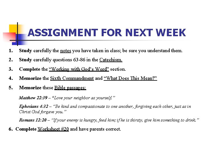 ASSIGNMENT FOR NEXT WEEK 1. Study carefully the notes you have taken in class;