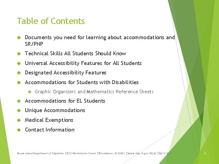 Table of Contents Documents you need for learning about accommodations and SR/PNP Technical Skills