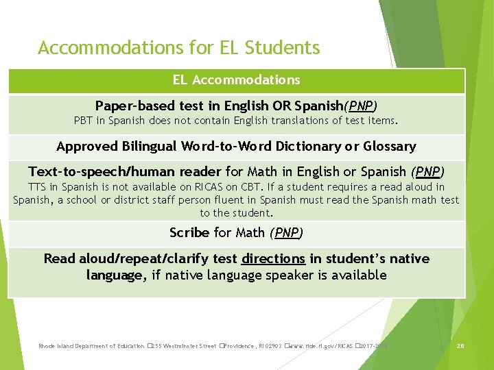 Accommodations for EL Students EL Accommodations Paper-based test in English OR Spanish(PNP) PBT in