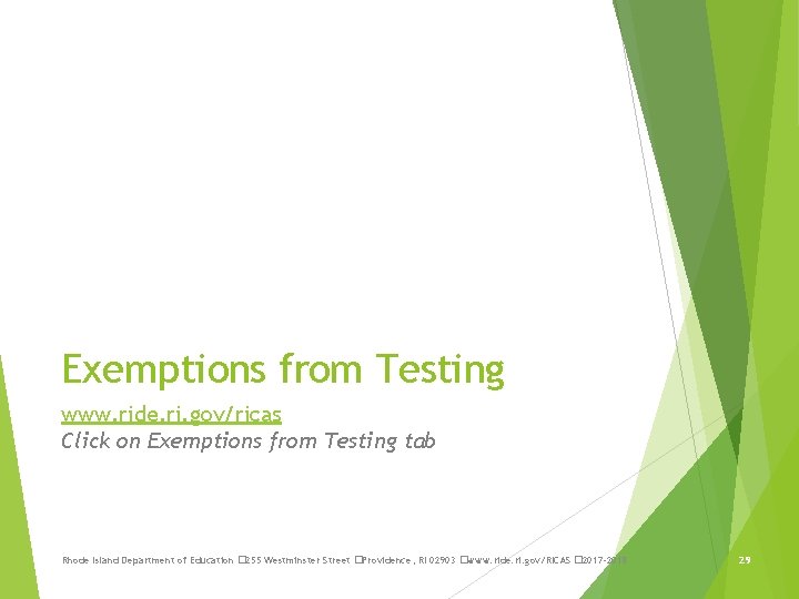 Exemptions from Testing www. ride. ri. gov/ricas Click on Exemptions from Testing tab Rhode