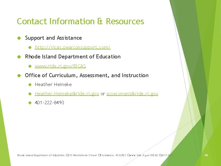 Contact Information & Resources Support and Assistance Rhode Island Department of Education http: //ricas.