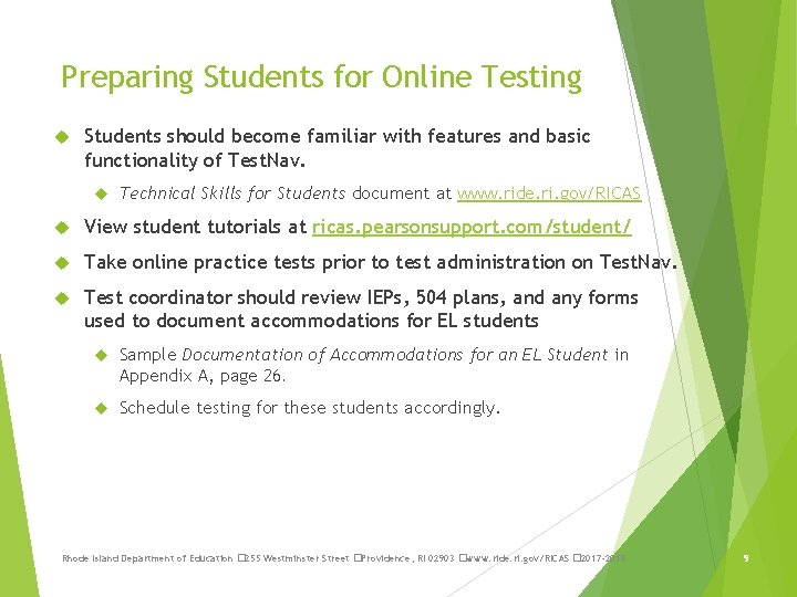 Preparing Students for Online Testing Students should become familiar with features and basic functionality
