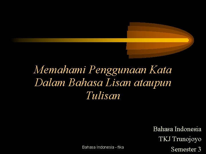 Memahami Penggunaan Kata Dalam Bahasa Lisan ataupun Tulisan Bahasa Indonesia - fika Bahasa Indonesia