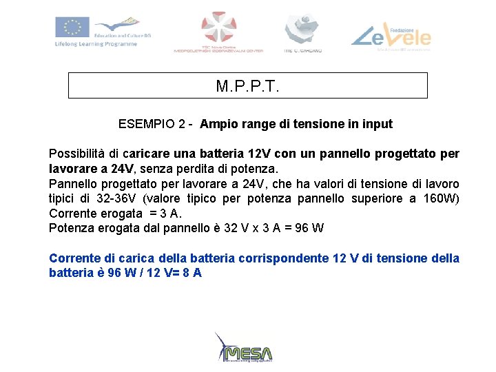 M. P. P. T. ESEMPIO 2 - Ampio range di tensione in input Possibilità