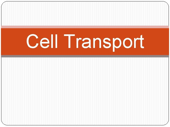 Cell Transport 