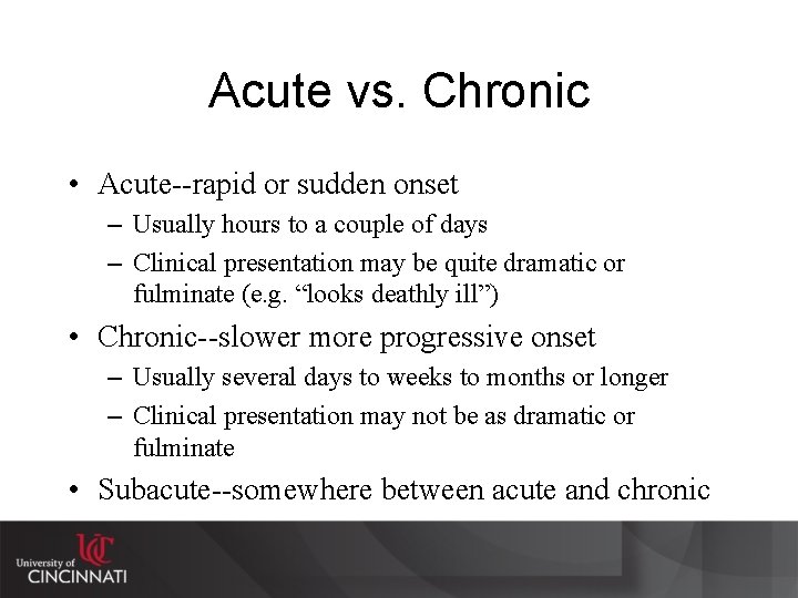 Acute vs. Chronic • Acute--rapid or sudden onset – Usually hours to a couple