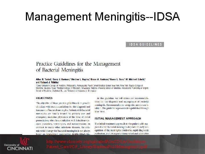 Management Meningitis--IDSA http: //www. idsociety. org/uploaded. Files/IDSA/Guidelines. Patient_Care/PDF_Library/Bacterial%20 Meningitis(1). pdf 