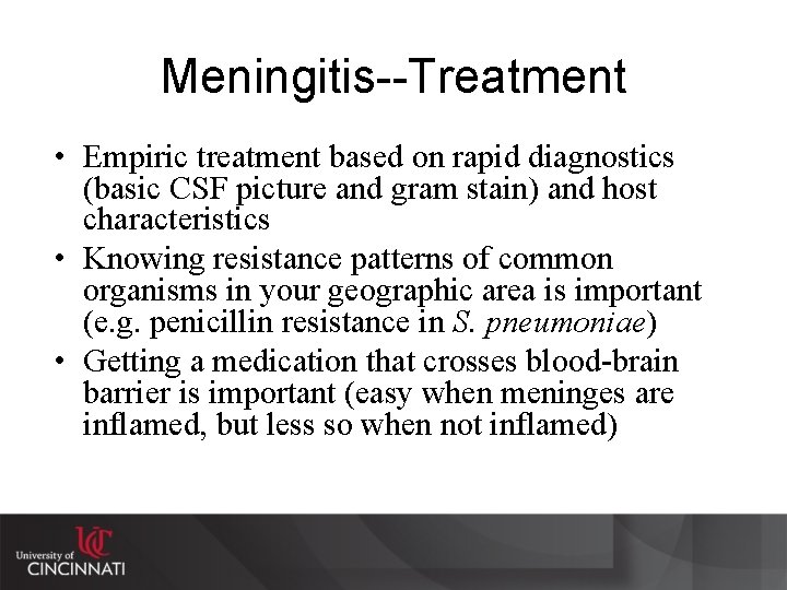 Meningitis--Treatment • Empiric treatment based on rapid diagnostics (basic CSF picture and gram stain)