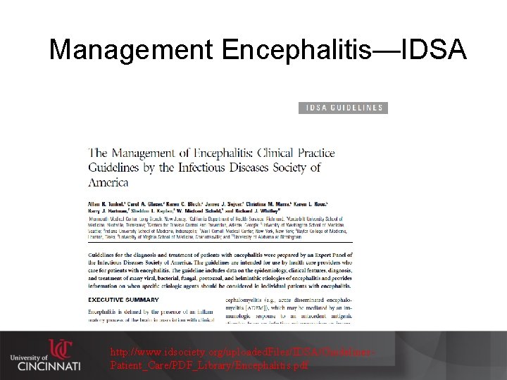 Management Encephalitis—IDSA http: //www. idsociety. org/uploaded. Files/IDSA/Guidelines. Patient_Care/PDF_Library/Encephalitis. pdf 