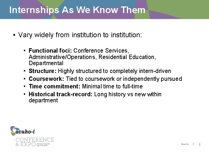 Internships As We Know Them • Vary widely from institution to institution: • Functional