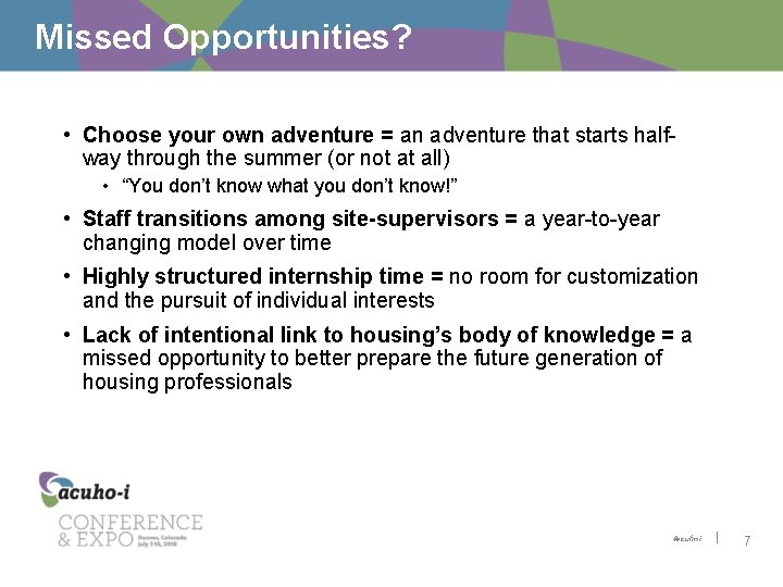 Missed Opportunities? • Choose your own adventure = an adventure that starts halfway through