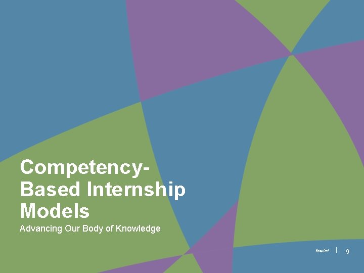 Competency. Based Internship Models Advancing Our Body of Knowledge #acuhoi | 9 