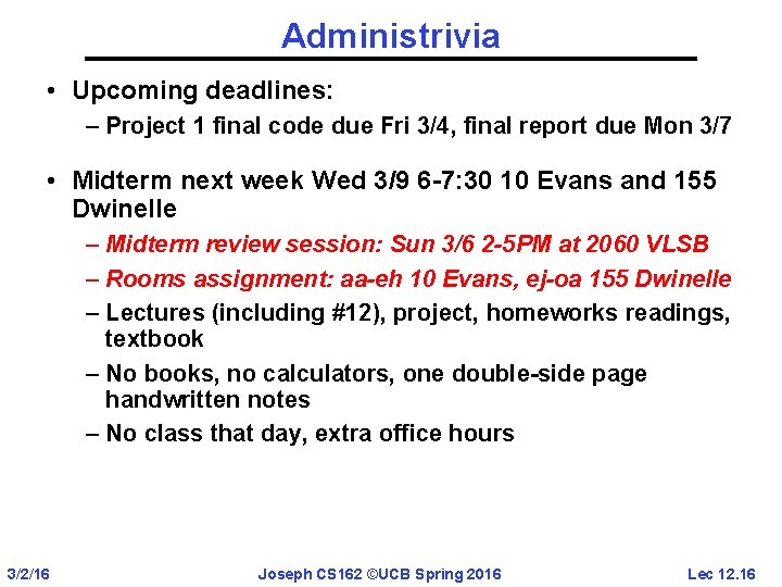 Administrivia • Upcoming deadlines: – Project 1 final code due Fri 3/4, final report