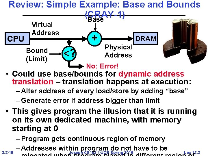 Review: Simple Example: Base and Bounds (CRAY-1) Base CPU Virtual Address Bound (Limit) +