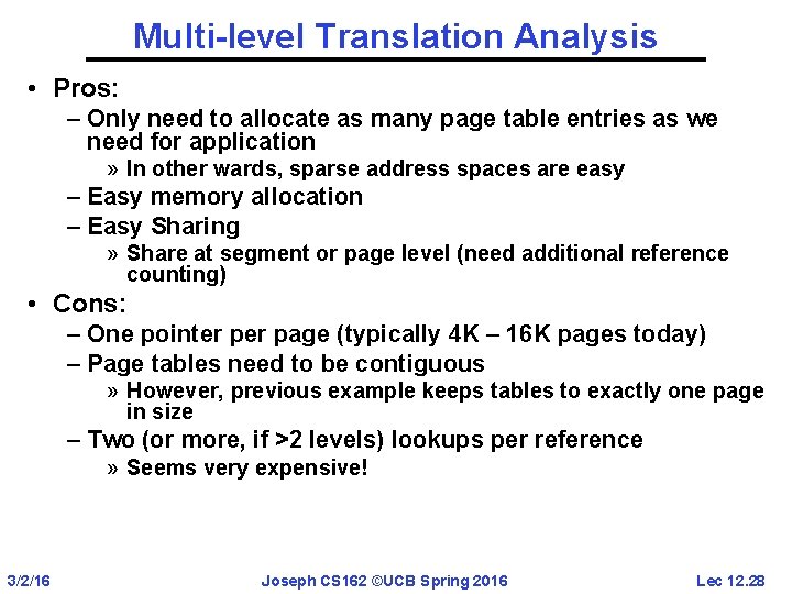 Multi-level Translation Analysis • Pros: – Only need to allocate as many page table