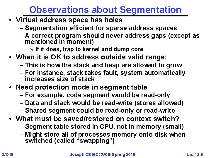 Observations about Segmentation • Virtual address space has holes – Segmentation efficient for sparse