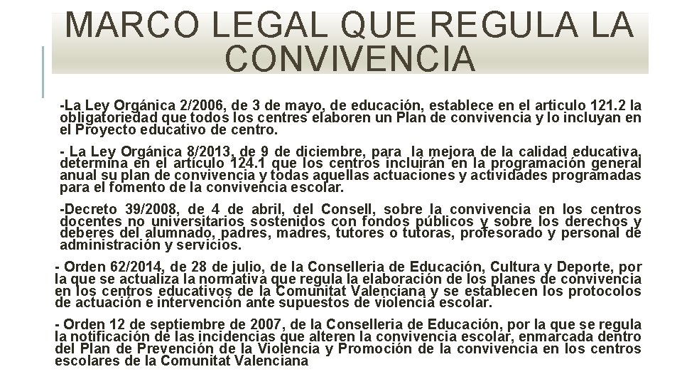 MARCO LEGAL QUE REGULA LA CONVIVENCIA -La Ley Orgánica 2/2006, de 3 de mayo,