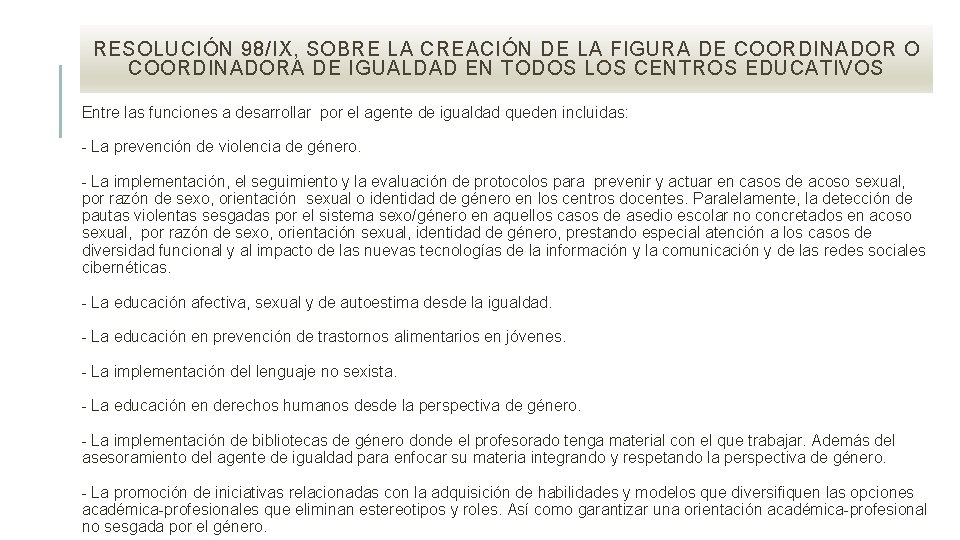 RESOLUCIÓN 98/IX, SOBRE LA CREACIÓN DE LA FIGURA DE COORDINADOR O COORDINADORA DE IGUALDAD