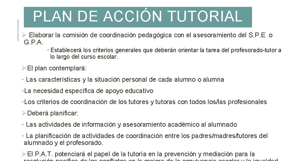 PLAN DE ACCIÓN TUTORIAL Ø Elaborar la comisión de coordinación pedagógica con el asesoramiento