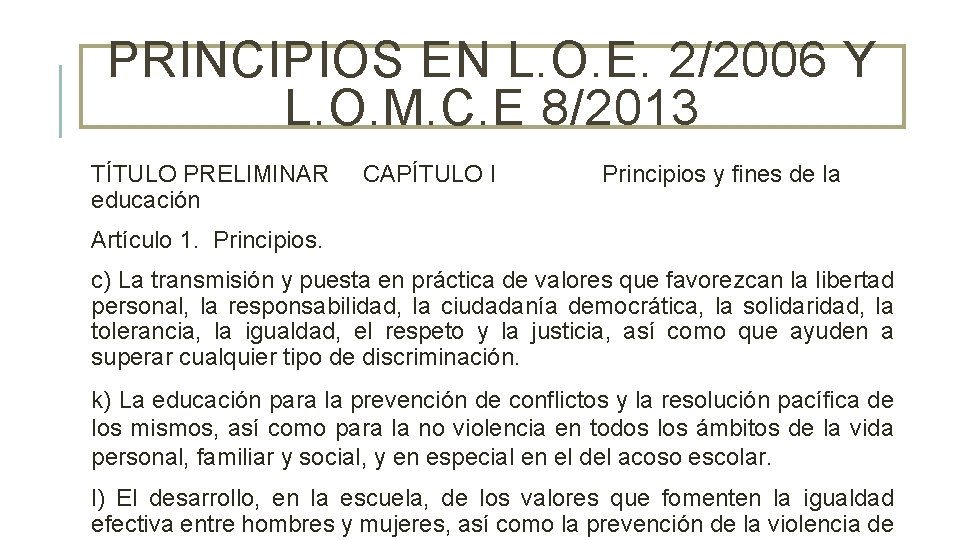 PRINCIPIOS EN L. O. E. 2/2006 Y L. O. M. C. E 8/2013 TÍTULO