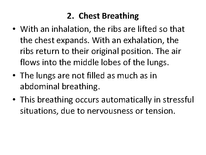 2. Chest Breathing • With an inhalation, the ribs are lifted so that the