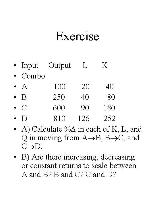 Exercise • • Input Output L K Combo A 100 20 40 B 250