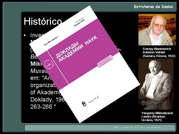 Histórico • Inventada em por Georgy Maximovich Adelson-Velskii (Гео ргий Макси мович Адельсо н.