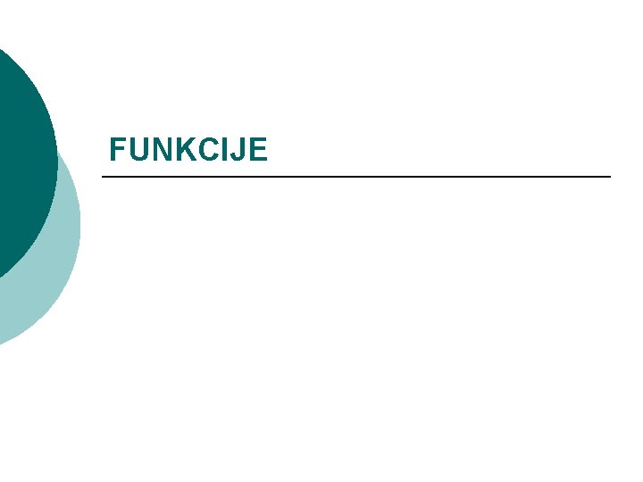 FUNKCIJE FUNKCIJE