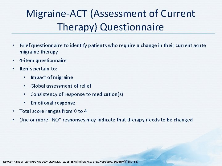 Migraine-ACT (Assessment of Current Therapy) Questionnaire • Brief questionnaire to identify patients who require